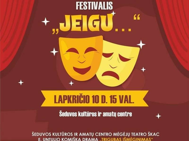 LIETUVOS MĖGĖJŲ TEATRŲ FESTIVALIS „JEIGU...“